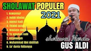 KUMPULAN SHOLAWAT POPULER GUS ALDI || SHOLAWAT MERDU || SHOLAWAT TERBAIK GUS ALDI
