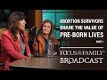 Abortion Survivors Share the Value of Pre-born Lives (Part 1) - Melissa Ohden and Priscilla Hurley