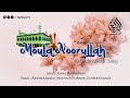 Moula noorullah  moula madh song ameen kannur  musthafa kannur  zahir kannur  ajmal mannarkad