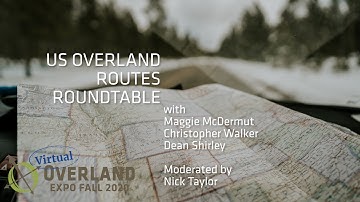 Virtual Overland Expo Fall 2020- US Overland Routes Roundtable