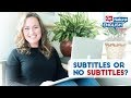 Subtitles or no subtitles for improving English fluency? | Go Natural English