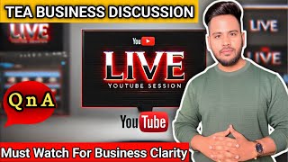 Tea business discussion | Naturolled Tea Live Q&amp;A Session