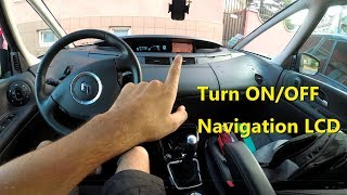 Renault Espace IV - How to Power ON/OFF navigation Display (LCD monitor)