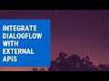 Dialogflow Tutorials: Integrate Your Dialogflow Agent with External APIs