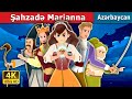 Ahzad marianna  princess mariana  azrbaycan nallar  azerbaijani fairy tales