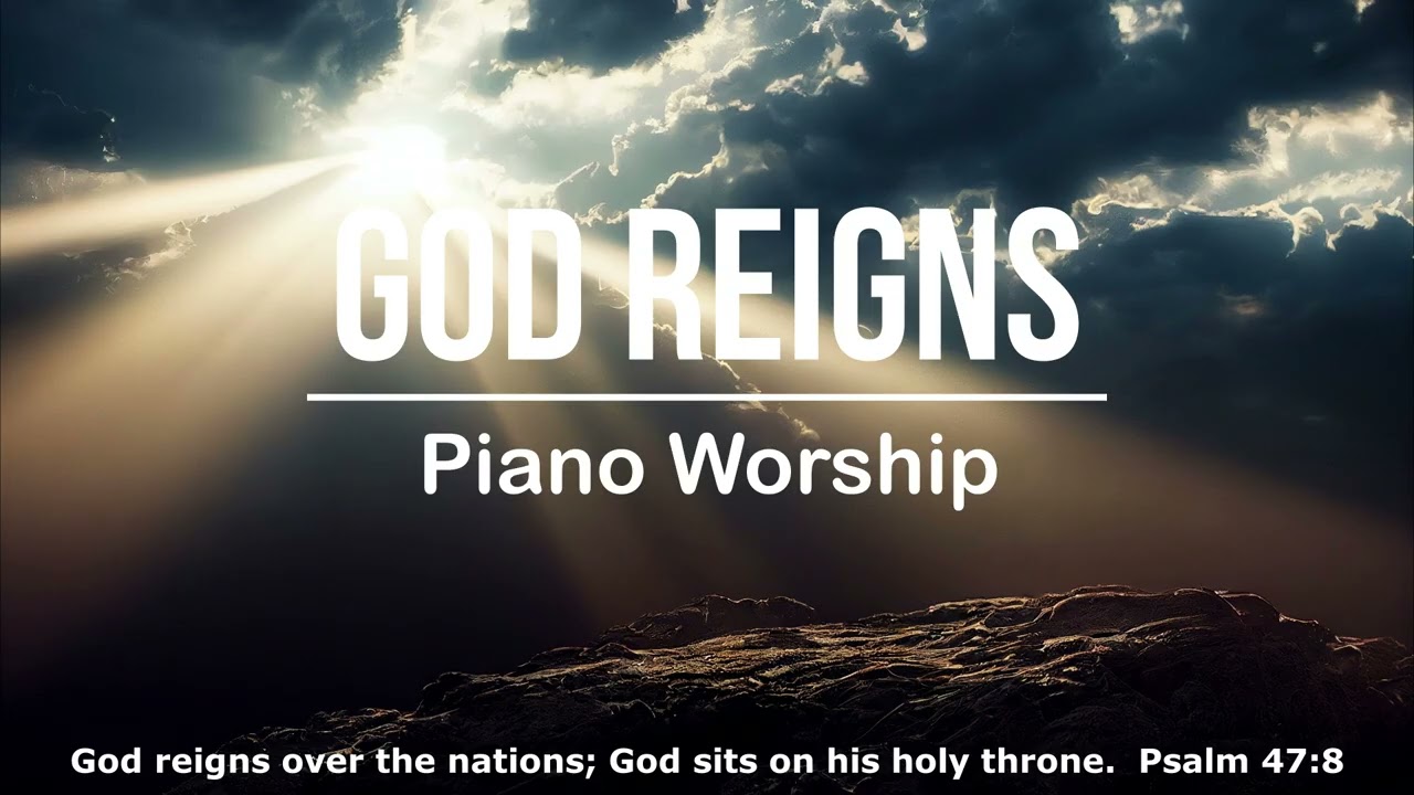 God Reigns - Piano Worship Instrumental