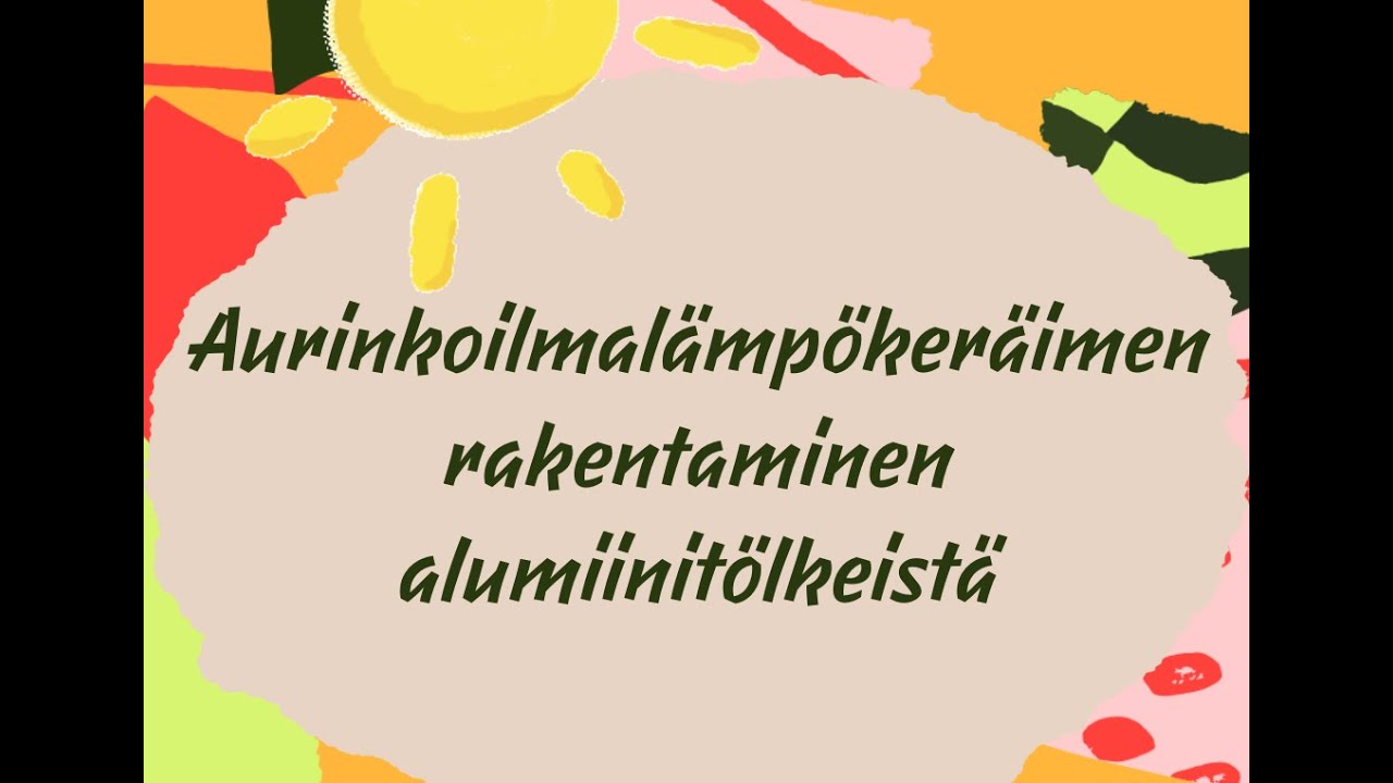 Aurinkoilmalämpökeräimen rakentaminen