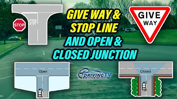 What is Give Way and Stop Line and Open and Closed Junction!
