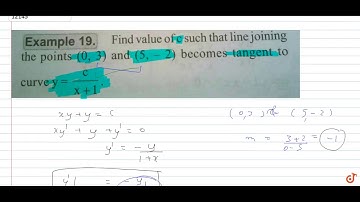 Find value of c such that line joining the points (0, 3) and (5, -2) becomes tangent to curve `...