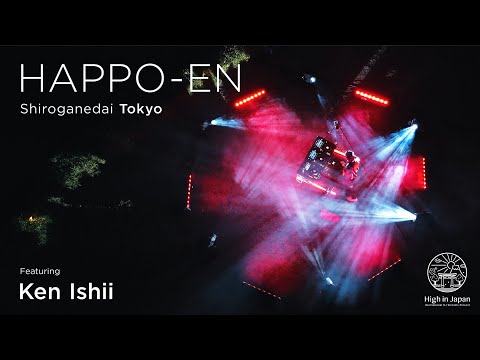 Ken Ishii HAPPO-EN Tokyo,｜HIGH IN JAPAN 【東京白金台 八芳園