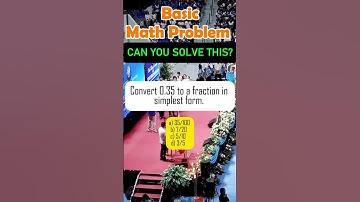 Convert 0.35 to a fraction in simplest form. a) 35/100 b) 7/20 c) 5/10 d) 3/5#QuizChallenge #MATH