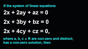 If the system of linear equations 2x + 2ay + az = 0 2x + 3by + bz = 0  2x + 4cy + cz = 0,  where