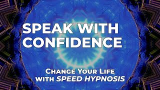 Speak with Confidence: Enhance Your Public Speaking in Minutes | 5-Minute Hypnosis