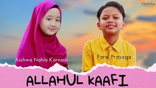 Download lagu Allahulkaafi Mix Sholawat Badar - Aishwa Nahla Karnadi X Farel Prayoga Mp3 Video Mp4