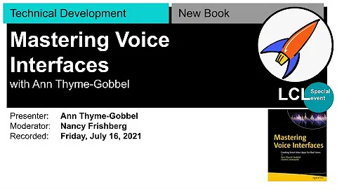 LCL2021: Book Launch: Mastering Voice Interfaces b...