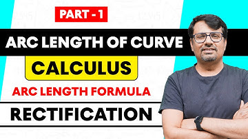 Arc Length | Arc Length Formula | Rectification | Integral Calculus Part-I