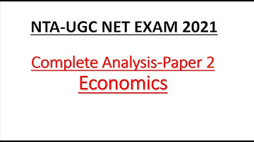 Complete analysis of NTA-UGC NET Economics Exam 2021 II Answer Key of NTA-UGC NET Economics 2021