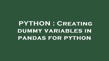 PYTHON : Creating dummy variables in pandas for python