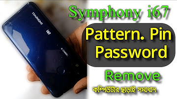 Symphony i67 Pattern. Pin. Password Unlock/Remove (Without Computer)