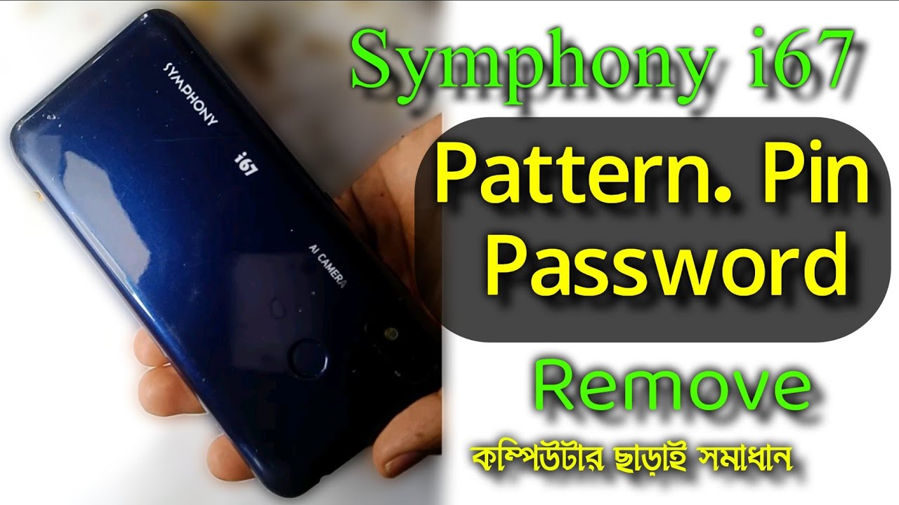 Symphony i67 Pattern. Pin. Password Unlock/Remove (Without Computer)