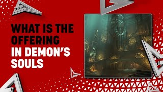 What Happens When You Make An Offering In Demons Souls