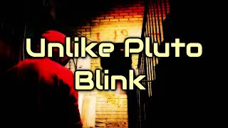 Unlike Pluto - Blink [Lyrics on screen]