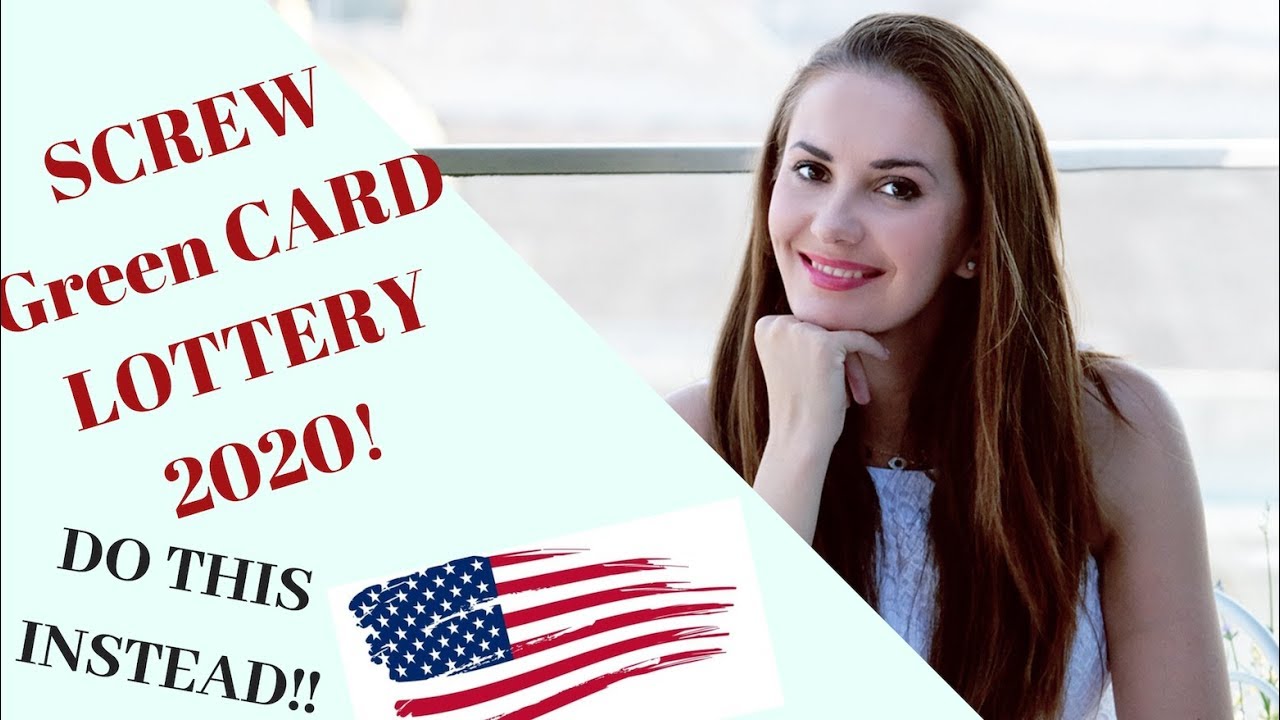 Screw The Green Card Lottery 2020, do this! 🇺🇸☝️☑️🎯 - YouTube