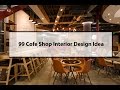 99 Coffe SHop Interior Decor for Your Ideas