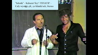 "Szkoła” 1984  - Kabaret Tey®/ TEYATR® - Cały występ 4K, 50 klatek/sek, Stereo