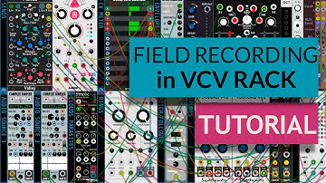 Field Recording Sound in VCV Rack - Patch Making Tutorial