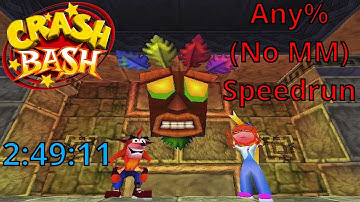 CRASH BASH - Any% (No MM) (1 Player) Speedrun in 2:49:11