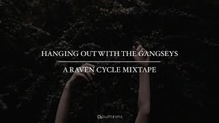 Hunting down welsh kings with the Gangsey’s ( a raven cycle playlist )