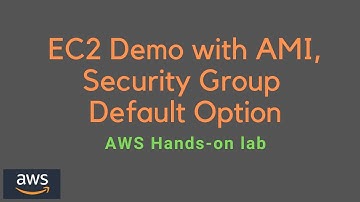 AWS hands on lab |  EC2 Demo with AMI, Security Group Default Option