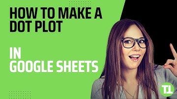 How to Make a Dot Plot in Google Sheets - Step By Step