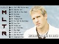 The Best of Michael Learns To Rock 2022 - Paint My Loves, Take Me to Your Heart💗Romantic Love Songs