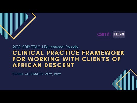 TEACH Educational Rounds: Clinical Practice Framework for Clients of African Descent (2018.10.17)