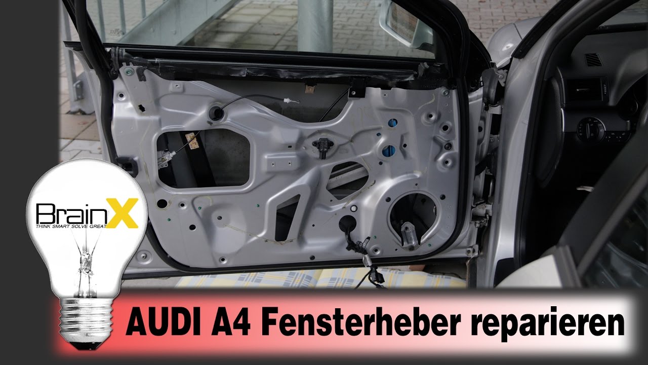 Fensterheber Erneuern Audi A4 8e B6 B7 2004 2008 Audi A4 Window Regulator Replacement