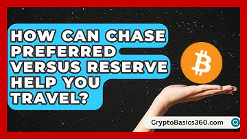 How Can Chase Preferred Versus Reserve Help You Travel? | Points and Perks Channel News