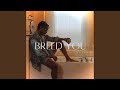 Breed you