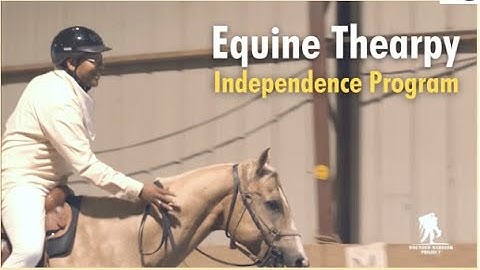 Independence Program |  Equine Therapy  | Wounded Warrior Project