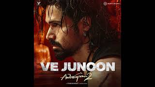 Ve Junoon (From "Awarapan 2") · Mithoon · Sayeed Quadri · Subodhh Sharma