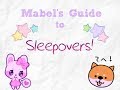 Mabel&#39;s Guide to Sleepovers