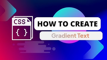 CSS Tutorial: Making Text Gradient