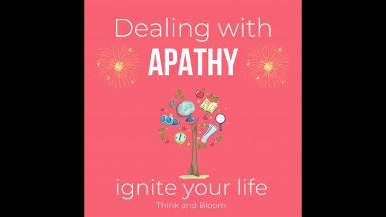Dealing with apathy Ignite your life Coaching sessions & meditations From emptiness to empowerment: