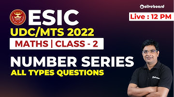 ESIC UDC/MTS 2022 | Maths | Class - 2 | Number Series | All Types Questions | Vivek Sir