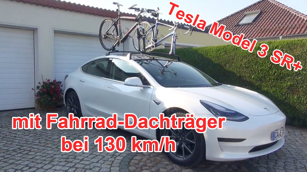 verbrauch tesla model 3 sr mit dach fahrradtrager bei 130 km h youtube