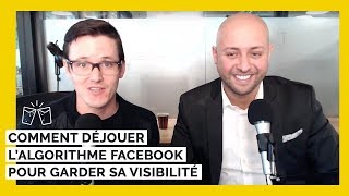 5@J7 - Ep.10 : Comment déjouer l’algorithme Facebook pour garder sa visibilité avec Tareq Dasser