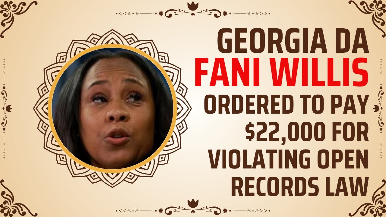 Georgia DA Fani Willis Ordered To Pay 22 000 For Violating Open georgia-da-fani-willis-ordered-to-pay-22-000-for-violating-open