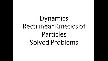 Dynamics: rectilinear kinetics of particles - solved problems