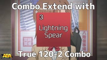 (ABA) Lightning Spear True Combo Extend